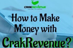 Discover the Ultimate Guide on How to Successfully Make Money with CrakRevenue!